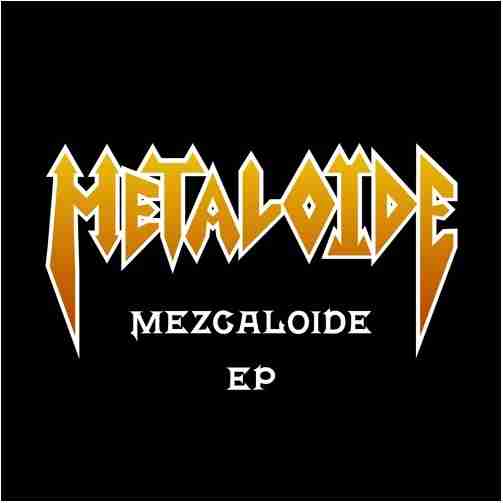 metaloide mezcaloide ep